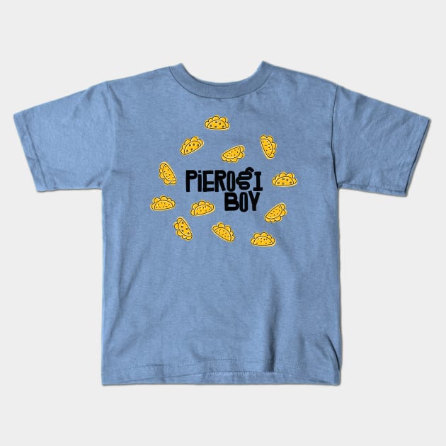 It's a (PIEROGI)  boy Kids T-Shirt by pepart